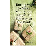 Boring Way to Make Money Online! & Laugh All the Way to the Bank