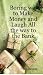 Boring Way to Make Money Online! & Laugh All the Way to the Bank