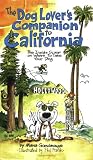 The Dog Lover's Companion to California: The Inside Scoop on Where to Take Your Dog (Dog Lover's Companion Guides)