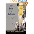 The Loss of Sadness: How Psychiatry Transformed Normal Sorrow... by Allan V. Horwitz, Jerome C. Wakefield, and Robert L. Spitzer