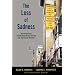 The Loss of Sadness: How Psychiatry Transformed Normal Sorrow into Depressive Disorder
