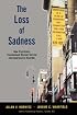 The Loss of Sadness: How Psychiatry Transformed Normal Sorrow into Depressive Disorder