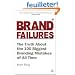 Brand Failures: The Truth About the 100 Biggest Branding Mistakes of All Time