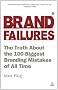 Brand Failures: The Truth About the 100 Biggest Branding Mistakes of All Time