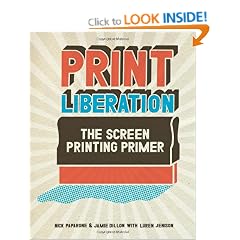 Print Liberation: The Screen Printing Primer
