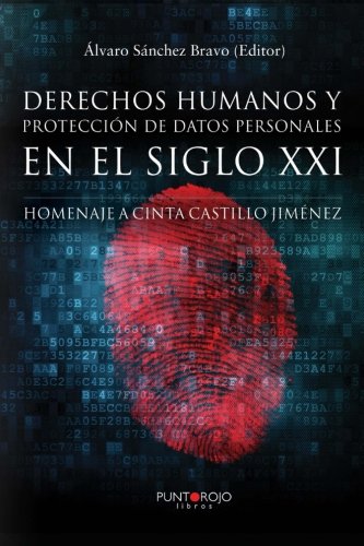 Derechos humanos y protección de datos personales en el siglo XXI.: Homenaje a Cinta Castillo Jiménez (Spanish Edition)