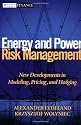 Energy and Power Risk Management: New Developments in Modeling, Pricing and Hedging