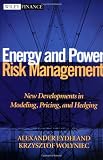 Buy : Energy and Power Risk Management: New Developments in Modeling, Pricing and Hedging