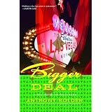 Bigger Deal: A Year Inside the Poker Boomby Anthony Holden