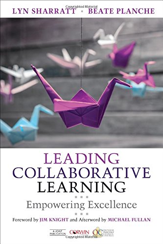 Leading Collaborative Learning: Empowering Excellence, by Lyn D. Sharratt, Beate M. Planche