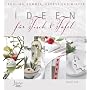 Ideen f�r Tisch & Tafel: Fr�hling, Sommer, Herbst und Winter
