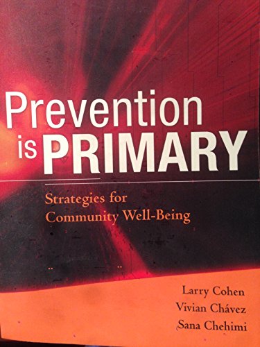 Prevention is Primary,Strategies for Community Well Being, 2007 publication