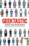 Geektastic: Stories from the Nerd Herd