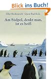 Am S�dpol, denkt man, ist es hei�