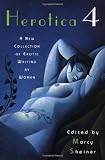 Herotica 4: A New Collection of Erotic Writing by Women