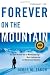 Forever on the Mountain: The Truth Behind One of Mountaineering