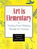 Art Is Elementary: Teaching Visual Thinking Through Art Concepts