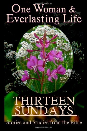 One Woman & Everlasting Life