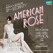 American Rose: A Nation Laid Bare: The Life and Times of Gypsy Rose Lee | [Karen Abbott]