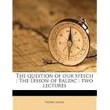the question of our speech  the lesson of balzac two lectures
