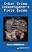 Cyber Crime Investigator's Field Guide
