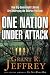One Nation, Under Attack: How Big-Government Liberals Are Destroying the America You Love