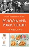 Schools and public health : past, present, future