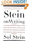 Stein On Writing: A Master Editor of Some of the Most Successful Writers of Our Century Shares His Craft Techniques and Strategies