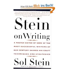 Stein on Writing: A Master Editor of Some of the Most Successful Writers of Our Century Shares His Craft Techniques and Strategies