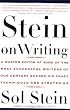 Stein On Writing: A Master Editor of Some of the Most Successful Writers of Our Century Shares His Craft Techniques and Strategies