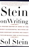 Stein On Writing: A Master Editor of Some of the Most Successful Writers of Our Century Shares His Craft Techniques and Strategies