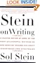 Stein On Writing: A Master Editor of Some of the Most Successful Writers of Our Century Shares His Craft Techniques and Strategies