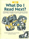 What Do I Read Next?, 1990: A Reader's Guide to Current Genre Fiction, Fantasy, Western, Romance, Horror, Mystery, Science Fiction (What Do I Read Next?)