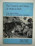 The caverns and mines of Matlock Bath. 1, The Nestus Mines : Rutland and Masson Caverns