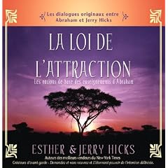 La Loi de l'Attraction - Les notions de base des enseignements d'Abraham