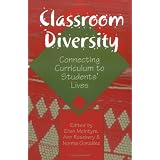 Classroom Diversity: Connecting Curriculum to Students' Lives