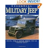 Essential Military Jeep: Willys, Ford & Bantam Models, 1941-45 (Essential Series) by Graham Scott