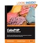 CakePHP Application Development: Step-by-step introduction to rapid web development using the open-source MVC CakePHP framework
