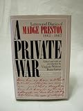 A private war : letters and diaries of Madge Preston, 1862-1867