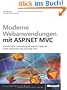 Webanwendungen mit ASP.NET MVC 4 - ASP.NET MVC im Einklang mit ASP.NET Web API, Entity Framework und JavaScript-APIs