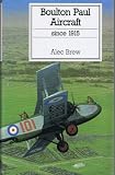 Boulton Paul Aircraft Since 1915 (Putnam's British aircraft)