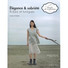 El�gance & sobri�t�: Robes et tuniques. Patrons en taille r�elle. Tailles: S, M, L, XL.
