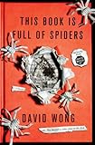 This Book Is Full of Spiders: Seriously, Dude, Don't Touch It