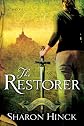 The Restorer: A Novel (The Sword of Lyric, Bk. 1)