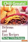 Chili Greats: 174 Delicious and Easy Chili Recipes - The Top 174 Best Recipes