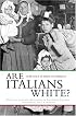 Are Italians White?: How Race is Made in America