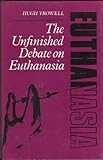 The unfinished debate on euthanasia