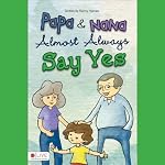 Papa and Nana Almost Always Say Yes | Nancy Humes
