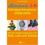 Aldidente und Co. - Der Schnäppchenplaner 2008/2009. Mit den Sonderangeboten von Aldi, Lidl und Tchibo. Mit Einkaufswagenchip
