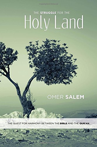 The Struggle for the Holy Land: The Quest for Harmony between the Bible and the Qur'an